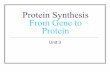 Protein Synthesis From Gene to Protein · The process by which DNA directs protein synthesis, gene ... Modification. Alteration of mRNA ... TRANSCRIPTION RNA PROCESSING DNA Pre-mRNA