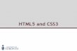 HTML5 and CSS3 - University of Torontomashiyat/csc309/Lectures/2.1 HTML5 and... · Web Browser → Fetches/displays documents from web servers → Mosaic 1993 → Firefox,IE,Chrome,Safari,Opera,Lynx,Mosaic,Konqueror