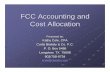 FCC Accounting and Cost Allocation - Curtis Blakely … · FCC Accounting and Cost Allocation Presented by: Kathy Cole, CPA Curtis Blakely & Co. P.C. P. O. Box 5486 Longview, TX 75608