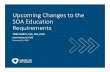 Upcoming Changes to the SOA Education Requirements · Upcoming Changes to the SOA Education Requirements TOBY WHITE, FSA, CFA, PHD Iowa Ac aries Club February 14, 2017. ... the July