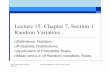 Lecture 15: Chapter 7, Section 1 Random Variables - … · Finding Probabilities (discussed in Lectures 13-14) Random Variables