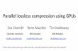 arallel Lossless Compression Using GPUson-demand.gputechconf.com/...parallel-lossless-compression-using-g… · Parallel lossless compression using GPUs Eva Sitaridi ... 1GB XML text