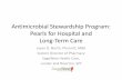 Antimicrobial Stewardship Program: Pearls for … · Antimicrobial Stewardship Program: Pearls for Hospital and ... cephalosporins, carbapenems, ... "5th Generation"