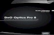 dxo optics pro 8 - DxO Download Manager Pre-Prod …download-center.dxo.com/Support/docs/DOP8/DxO_Optics_Pro_8_Gui… · DxO Optics Pro 8 - Guide Utilisateur DxO Labs 2012 - Tous