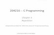 204216 -- C Programming - Chiang Mai University · 204216 -- C Programming. Chapter 5. Repetition . ... 204216: C Programming. Basic Control Structure. ... • The three C repetition