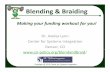 Blending & Braiding - National Technical Assistance … Symposium... · • Understanding Blending & Braiding ... • Braided and blended financing strategies are: ... – Authority