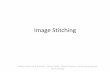 Image Stitching - University of Washington · Image Stitching . Slides from Rick Szeliski, Steve Seitz, Derek Hoiem, Ira Kemelmacher, Ali Farhadi • Combine two or more overlapping