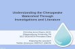Understanding the Chesapeake Watershed Through ...webspace.ship.edu/caroyc/Understanding the Chesapeake Watershed... · Understanding the Chesapeake Watershed Through Investigations