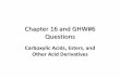 Chapter 16 and GHW#6 Questions - chem.latech.eduupali/chem121/slides/GHW#6-Questions.pdf · IUPAC Nomenclature of Carboxylic Acid and Esters •The IUPAC system deals with functional