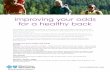 improving your odds for a healthy back - Blue Shield … · improving your odds for a healthy back According to the National Institute of Arthritis and Musculoskeletal and Skin Diseases,