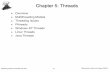 Chapter 5: Threads - George Mason Universityhfoxwell/Chap5notes.pdf · Operating System Concepts with Java 5.1 Silberschatz, Galvin and Gagne '2003 Chapter 5: Threads Overview Multithreading