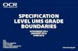 Specification Level UMS Grade Boundaries - ocr.org.uk · English 9, 10, 24 Environmental and Land-based Science 24 Expressive Arts 25 Film Studies 10 F French 10, 25 French 25 G General