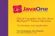 Client Compiler for the Java HotSpot Virtual Machine … · Session 3198 Client Compiler for the Java HotSpot™ Virtual Machine Tom Rodriguez, Ken Russell Sun Microsystems, Inc.