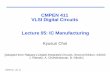 CMPEN 411 VLSI Digital Circuits Lecture 05: IC Manufacturing · CMPEN 411 VLSI Digital Circuits Lecture 05: IC Manufacturing Kyusun Choi [Adapted from Rabaey’sDigital Integrated