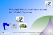 Wireless data Communications for SCADA Systems · Programmable Logic Controller ... Report by Event . PLC . RTU . Wireless Communications for SCADA Systems BCWWA 2008 7 ... Wireless