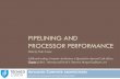 PIPELINING AND PROCESSOR PERFORMANCE - … · PIPELINING AND PROCESSOR PERFORMANCE ... Computer Architecture: A Quantitative Approach”, 5th edition, Chapter 1, John L. Hennessy