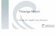 Tikanga Mäori - Wellington Hospital, New Zealand · Tikanga guidelines aim to help staff within the Hospital Health Service to ... for the purpose of spiritual cleansing. TaONga