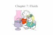 Chapter 7: Fluids - Santa Rosa Junior Collegelwillia2/p10/p10ch7.pdf · The difference in the upward and downward force acting on the submerged ... fluid denser fluids exert a greater