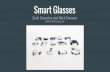 Smart Glasses - WordPresssites.psu.edu/.../sites/40062/2016/05/Smart-Glasses-Presentation.pdf · Smart Glasses Technology is becoming increasingly more available. There are many units