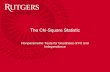 The Chi-Square Statistic - Rutgers Universitymmm431/quant_methods_S13/QM_Lecture19.pdf · Computing the Chi-Square Statistic The calculation of chi-square is the same for all chi-square