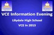 VCE Information Evening - lilydalehs.vic.edu.aulilydalehs.vic.edu.au/wp-content/uploads/2015/01/2015VCE... · •Comprehensive Curriculum ... •Presentation Ball VCE at Lilydale