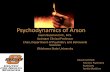 Psychodynamics of Arson - c.ymcdn.com · Is arson the crime most strongly associated with psychosis?--A national case-control study of arson risk in schizophrenia and other psychoses.