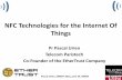 NFC Technologies for the Internet Of Things - IARIA · NFC Technologies for the Internet Of Things ... What is a Secure Element ? ... • Nokia –Card Emulation and SWP