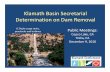Klamath Basin Secretarial Determination on Dam Removal · Klamath Basin Secretarial Determination on Dam Removal ... • Opening comments – Lynch and Stopher ... • Non‐use valuation