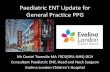 ENT Update for General Practice - Parkside Hospital Tweedie... · Paediatric ENT Update for General Practice PPG Mr Daniel Tweedie MA FRCS(ORL-NHS) DCH Consultant Paediatric ENT,
