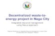 Decentralized waste-to-energy project in Naga City · belonging to Metro Naga Development Council ... Comprehensive Land Use Plan of Naga City . ... Use Plan Step 1 Getting Organized
