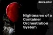 Nightmares of a Container Orchestration System - … · © 2017 Mesosphere, Inc. All Rights Reserved. 1 @joerg_schad Nightmares of a Container Orchestration System