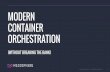 MODERN CONTAINER ORCHESTRATION - …mesosphere.github.io/.../all-things-open-container-orchestration.pdf · © 2016 Mesosphere, Inc. All Rights Reserved. 1 MODERN CONTAINER ORCHESTRATION