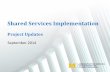 Shared Services Implementation - University of …ast.umich.edu/pdfs/Shared Services Overview - Sept.2014.pdf · Shared Services Implementation Project Updates ... Shared Services