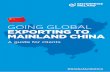 GOING GLOBAL EXPORTING TO MAINLAND CHINA · Cathay Pacific. China is a vastly diverse country, with wide geographic variations in language, ethnicity, industrial specialty and level