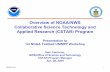 Overview of NOAA/NWS Collaborative Science Technology … · Overview of NOAA/NWS Collaborative Science Technology and Applied Research (CSTAR) ... • Role of snow microphysics in