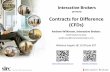 Contracts for Difference (CFDs) - Interactive Brokers · Disclaimer CFD trading of UK FTSE listed stocks is available through Interactive Brokers (U.K.) Limited. Trading of other