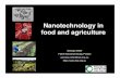 Nanotechnology in food and agriculture - Home - …w3.unisa.edu.au/hawkecentre/events/2008events/Nanotech... · 2008-05-07 · For more information visit Nanotechnology in food and