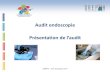 Audit endoscopie Présentation de l’audit - grephh.fr€¦ · Contexte de l’audit Endoscopie • Amélioration de la prévention des infections associées aux actes invasifs –