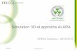 Simulation 3D et approche ALARA - Alpha Visa … Ardelier.pdf · ü management Réseau d’experts ... Principe de simulation ... Bugey 1 – optimisation de la stratégie globale