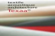 textile acoustique architecture Texaadownload.architonic.com/pdf/310/3378/texaa-textil-akustik... · Texaa ®conçoit, développe et fabrique des panneaux, écrans, tentures et objets