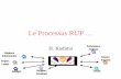 Le Processus RUP - 3kernels.free.fr3kernels.free.fr/divers/support/insta/modelisation/rup.pdf · Le Processus Unifié de Rational est un processus générique qui utilise UML comme