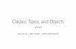 Classes, Types, and Objects - Cloud Object Storages3.amazonaws.com/comp110/2017-08-fall/slides/06-Types-Classes-an… · Classes, Types, and Objects Lecture 6 npm run pull ... •178