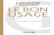 LE BON mAUricE grEViSSE Né à Rulles (Belgique) en … · LE BON USAGE, c’est la grammaire de l’usage à travers l’observation constante d’un français vivant. Témoignent