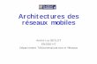 Architectures des réseaux mobiles - Equipe IRTirt.enseeiht.fr/beylot/enseignement/IntroMobiGSM.pdf · n UMTS. 3 Introduction n Réseaux de mobiles : ... n Le dimensionnement u probabilité