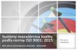 Systémy manažérstva kvality podľa normy ISO 9001: 2015sstn.sk/.../hrnciar_forum-normalizatorov_2016_prezentacia.pdf · Agenda prezentácie k ISO 9001 •Pripomenutie toho, čo