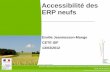 Accessibilité des ERP neufs - CAUE 78 · 12/03/12 2 Plan de l'intervention Accessibilité des ERP neufs, le contexte Enjeu de société Esprit de la loi de 2005 Les ERP neufs