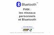 Bluetooth personnels les réseaux Bluetooth TMuv.utbm.free.fr/SM51/Cours_Bluetooth_C_Diou.pdf · GPRS UMTS Satellite WPAN Bluetooth ... d’attachement/détachement d’esclaves de