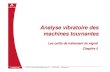 Analyse vibratoire des machines tournantes - sti …sti-monge.fr/maintenance/maintenance_a1z2e3/test_maintenance/files/... · 01dB-Metravib Analyse vibratoire des machines tournantes