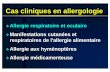 Allergie respiratoire et oculaire Manifestations cutanées ...allergo.lyon.inserm.fr/desc_2010/Cas_cliniques_allergologie_11-02... · Cas cliniques en allergologie Allergie respiratoire