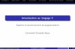 Introduction au langage C · Système et environnement de programmation Introduction au langage C Université Grenoble Alpes19 / 42 Le langage CBases entièresTypesLes caractèresLes